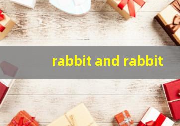 rabbit and rabbit